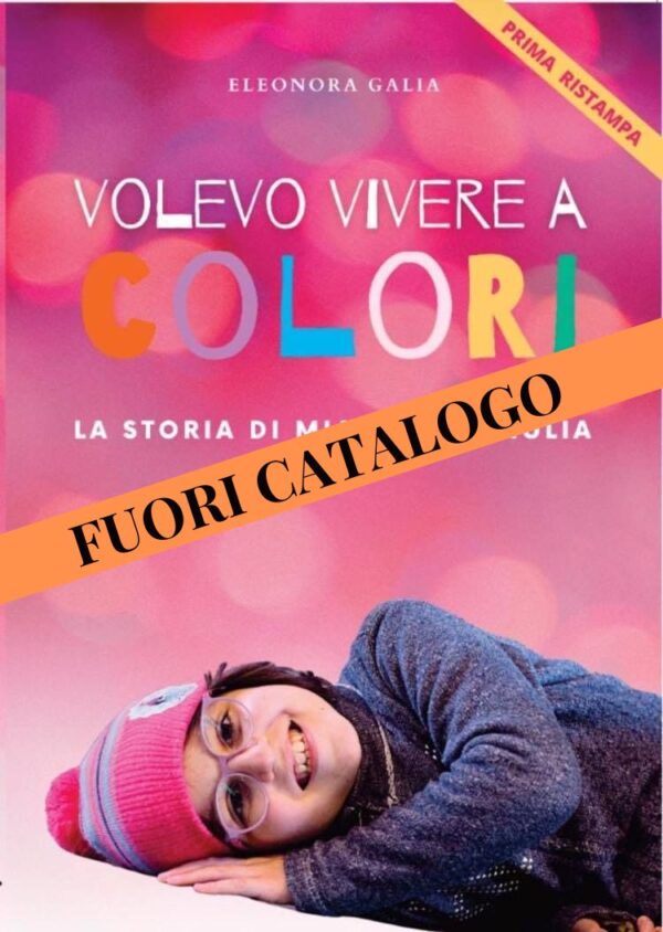 Volevo vivere a colori di Eleonora Galia