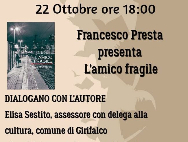 Sabato 22 Ottobre presentazione del libro L’amico fragile di Francesco Presta presso la Libreria Non ci resta che leggere di Soverato (CZ)