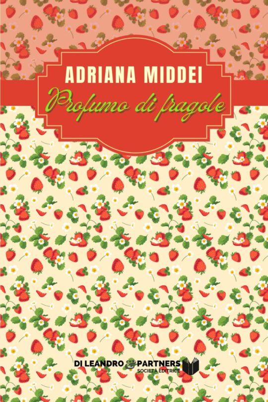 Profumo di fragole di Adriana Middei