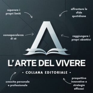 Annuncio della Nuova Collana Editoriale: L'Arte del Vivere