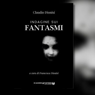 "Indagine sui fantasmi" di Claudio Dionisi